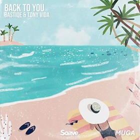 BASTIQE & TONY VIDA - BACK TO YOU